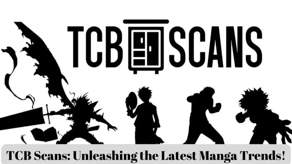 TCB Scans Unleashing the Latest Manga Trends!